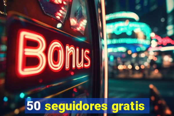 50 seguidores gratis